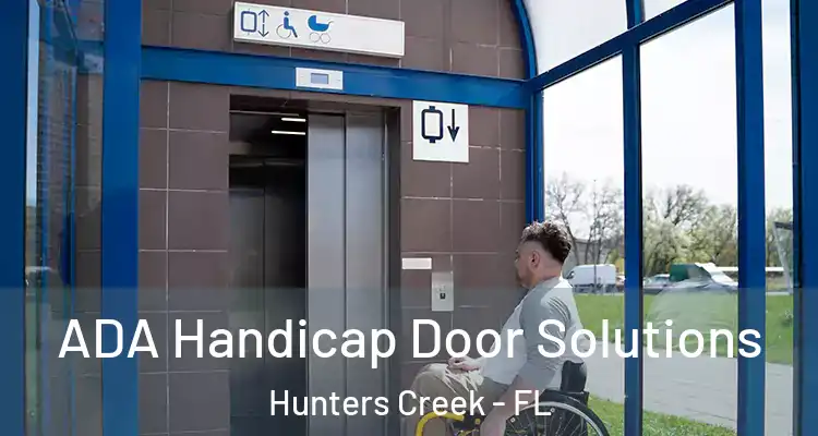 ADA Handicap Door Solutions Hunters Creek - FL