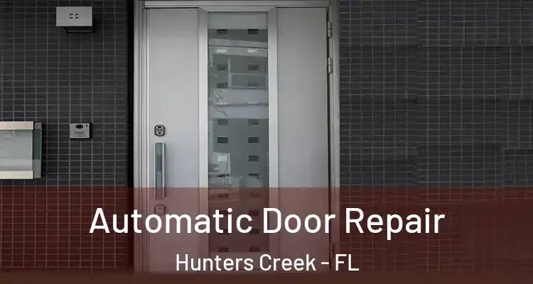 Automatic Door Repair Hunters Creek - FL