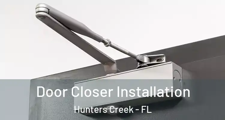 Door Closer Installation Hunters Creek - FL