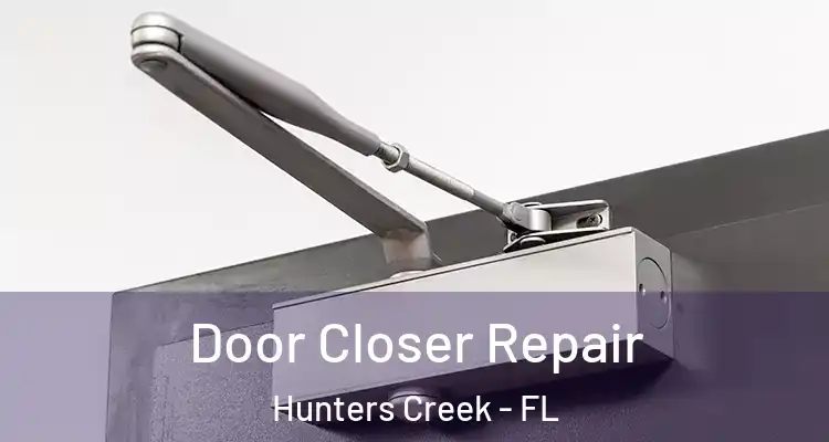 Door Closer Repair Hunters Creek - FL