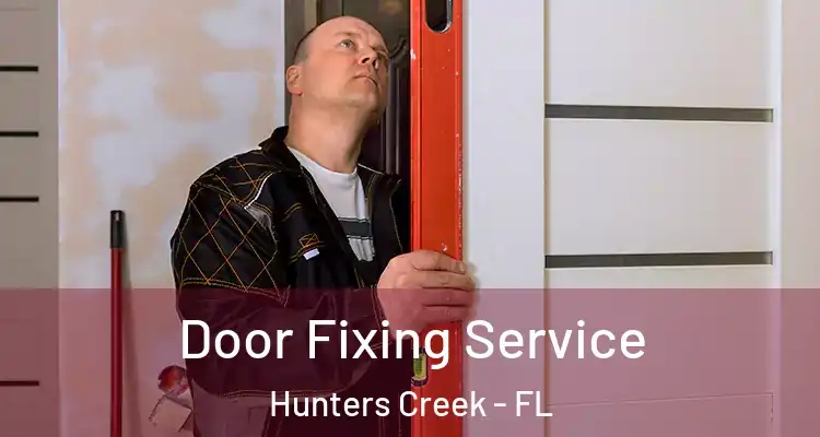 Door Fixing Service Hunters Creek - FL