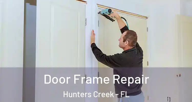 Door Frame Repair Hunters Creek - FL