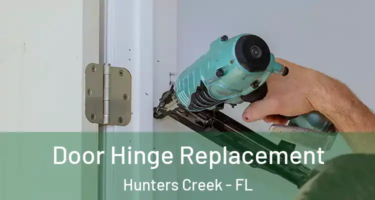 Door Hinge Replacement Hunters Creek - FL