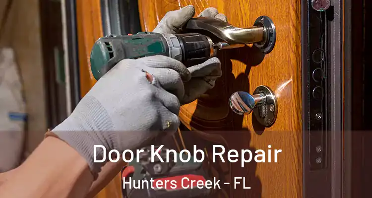 Door Knob Repair Hunters Creek - FL