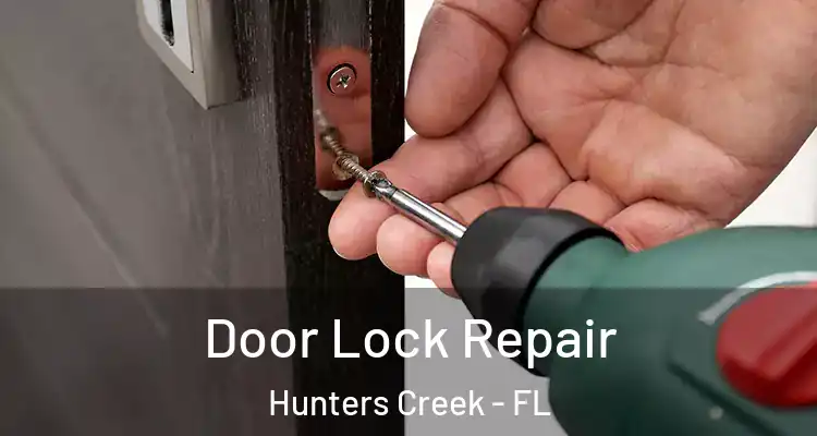 Door Lock Repair Hunters Creek - FL