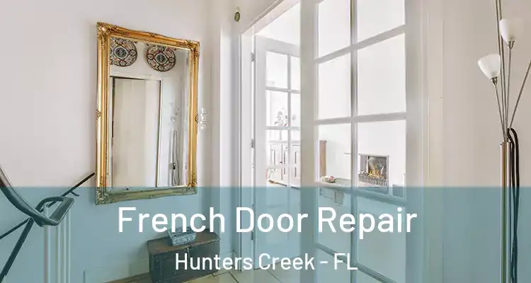 French Door Repair Hunters Creek - FL