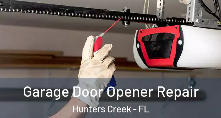 Garage Door Opener Repair Hunters Creek - FL