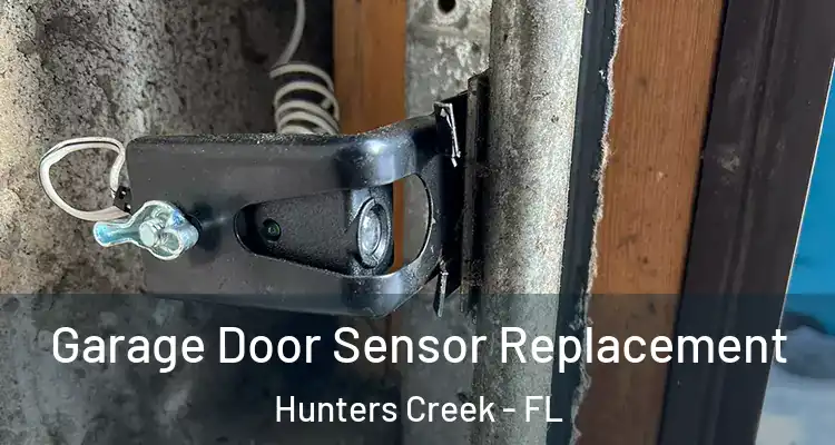 Garage Door Sensor Replacement Hunters Creek - FL