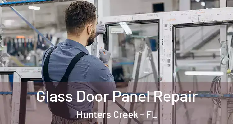 Glass Door Panel Repair Hunters Creek - FL