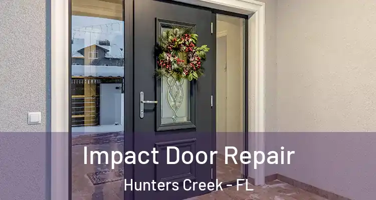 Impact Door Repair Hunters Creek - FL