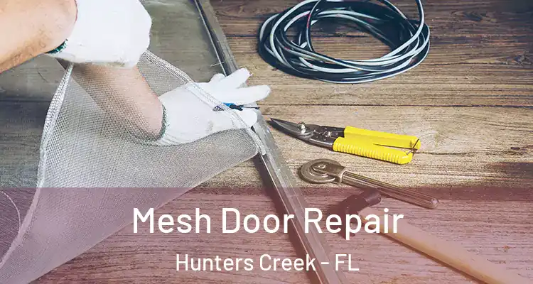 Mesh Door Repair Hunters Creek - FL