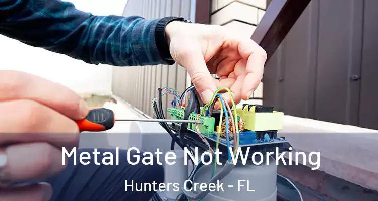 Metal Gate Not Working Hunters Creek - FL