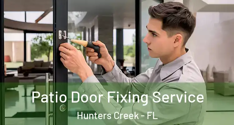 Patio Door Fixing Service Hunters Creek - FL