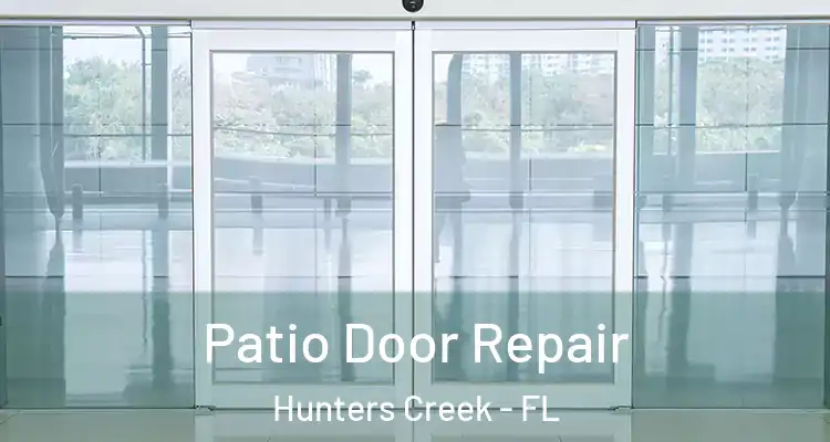 Patio Door Repair Hunters Creek - FL