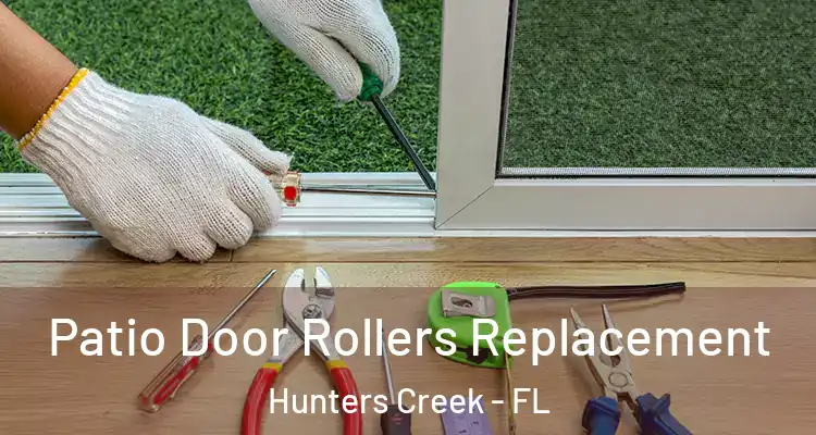 Patio Door Rollers Replacement Hunters Creek - FL