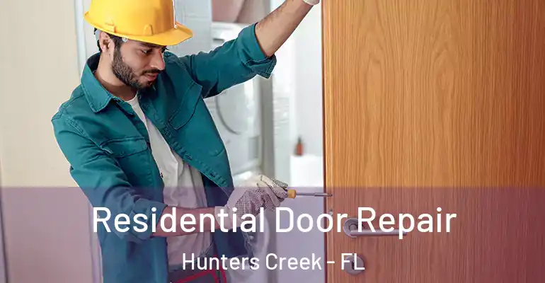 Residential Door Repair Hunters Creek - FL