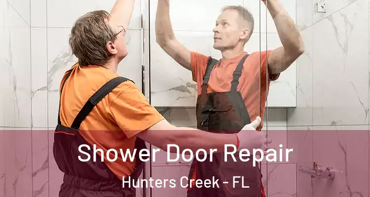Shower Door Repair Hunters Creek - FL