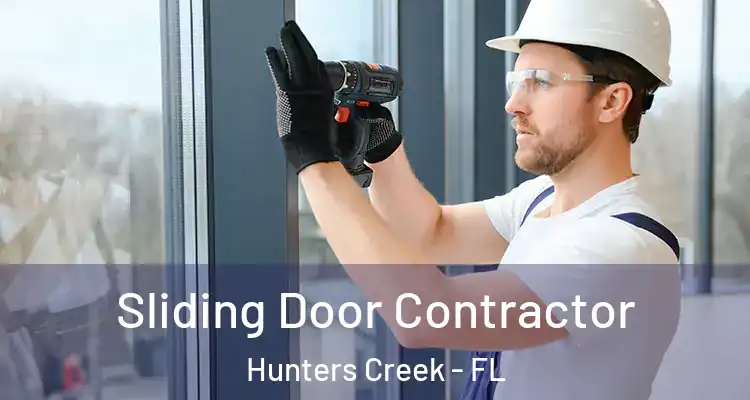 Sliding Door Contractor Hunters Creek - FL