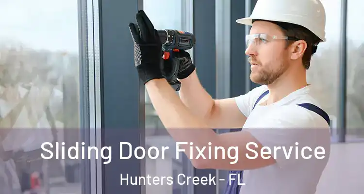 Sliding Door Fixing Service Hunters Creek - FL