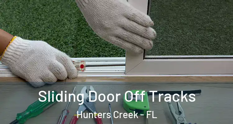 Sliding Door Off Tracks Hunters Creek - FL