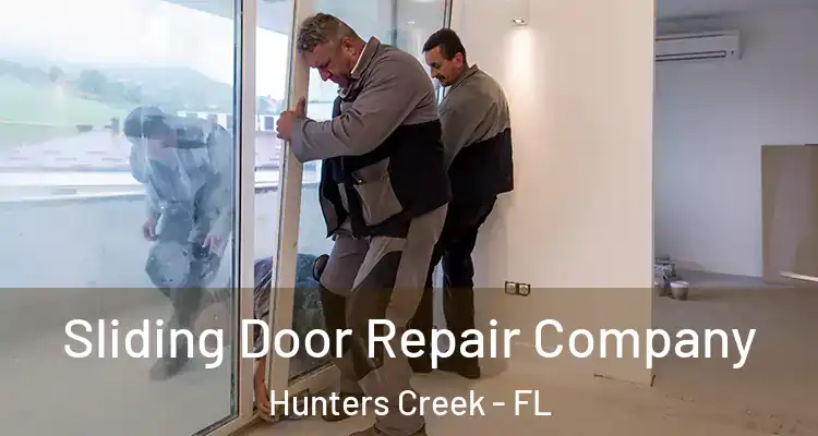 Sliding Door Repair Company Hunters Creek - FL