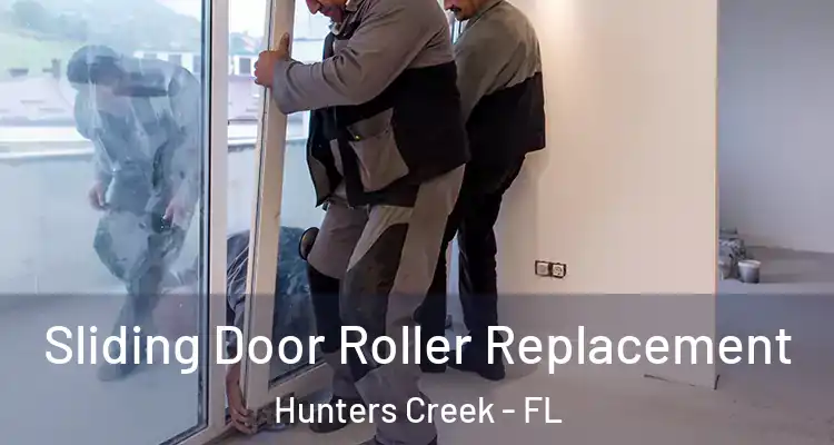 Sliding Door Roller Replacement Hunters Creek - FL