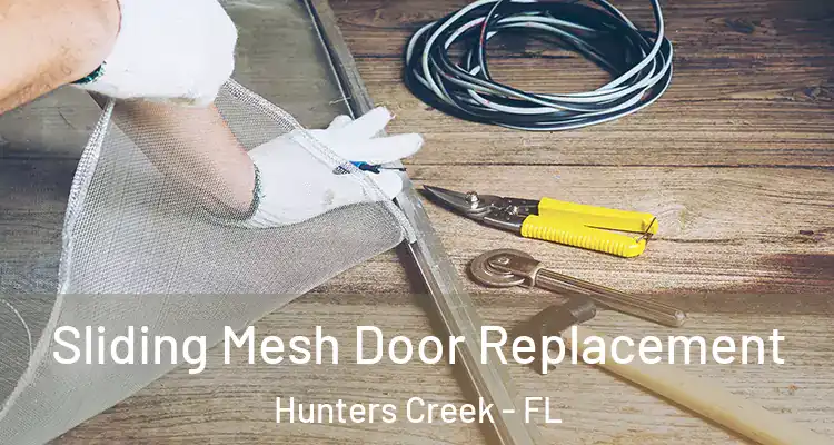 Sliding Mesh Door Replacement Hunters Creek - FL