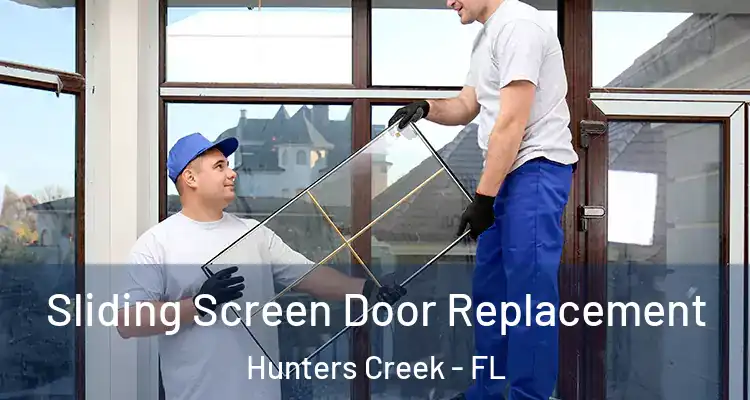 Sliding Screen Door Replacement Hunters Creek - FL